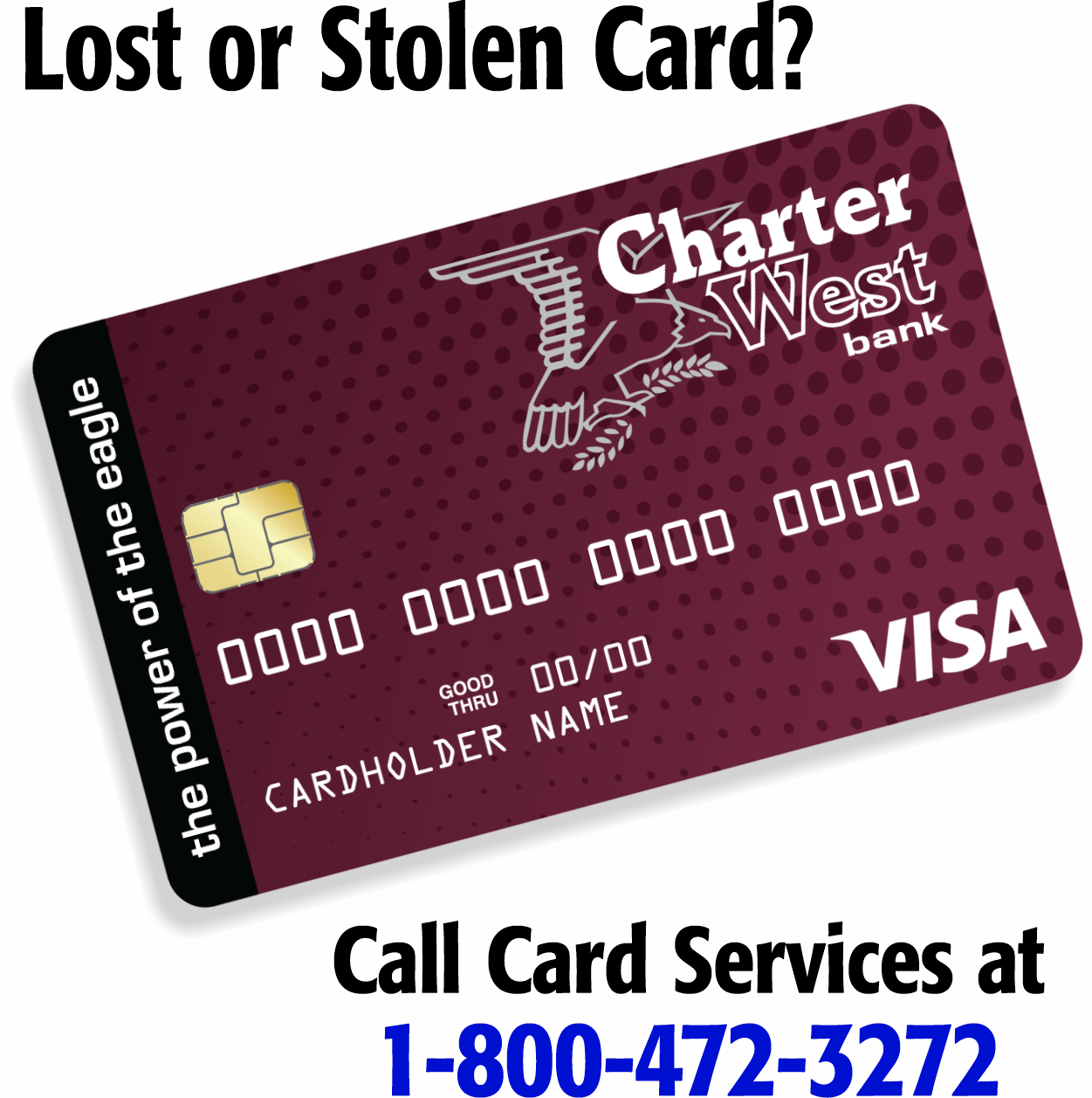 Lost or Stolen Card call 800-472-3272